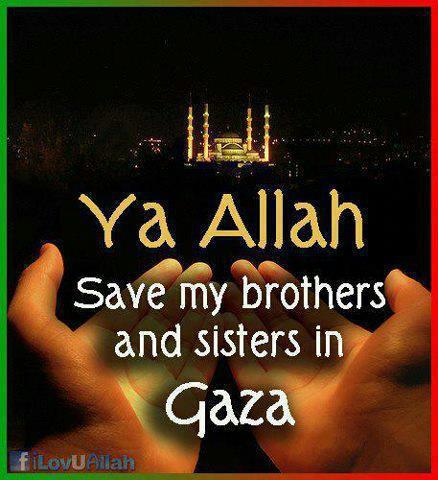 Ya+Allah+save+my+brothers+and+sisters+in+gaza.jpg
