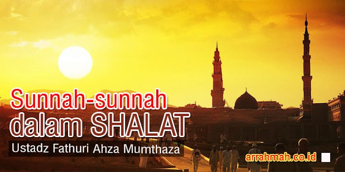 Sunnah-sunnah Dalam Shalat