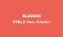 Blogger HTML5 Meta Etiketleri