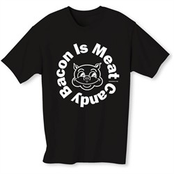Bacon Is Meat Candy Shirt2