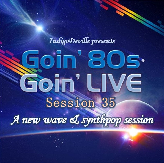 Disco Sanctuary Goin 80s, Goin LIVE 35 New Wave & Synthpop