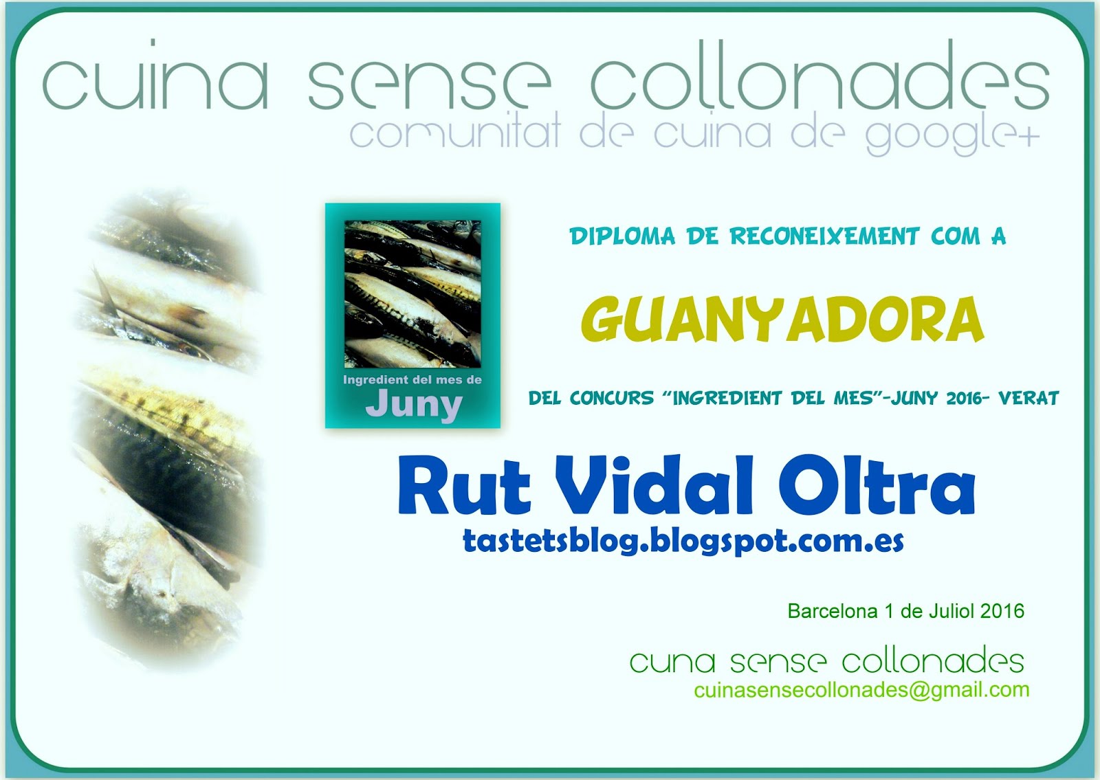 Guanyadora del concurs "Ingredient del mes, el verat" de Cuina sense collonades el juny de 2016