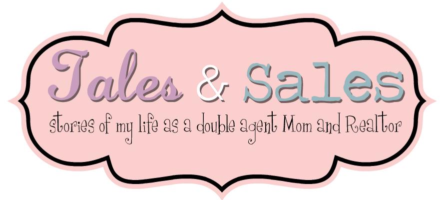 Tales & Sales- Stories of my life as a double agent: Mom & Realtor