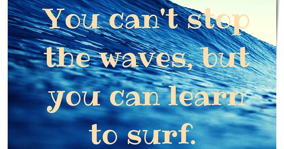 Daily Thought with Meaning image (You can't stop the waves, but you can