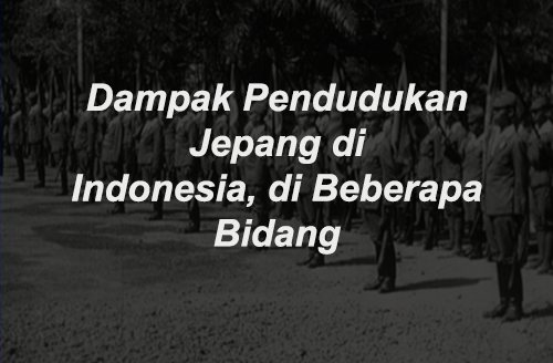 Dampak pendudukan jepang terhadap perekonomian di indonesia adalah …