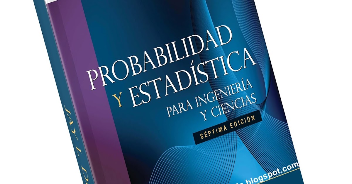 Probabilidad y estadística para Ingeniería y Ciencias - Jay Devore 7a ...