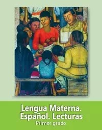 Libro de texto  Lengua Materna Español Lecturas Primer grado 2020-2021