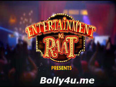 Entertainment Ki Raat HDTV 480p 140MB 07 January 2018 Watch Online Free Download bolly4u