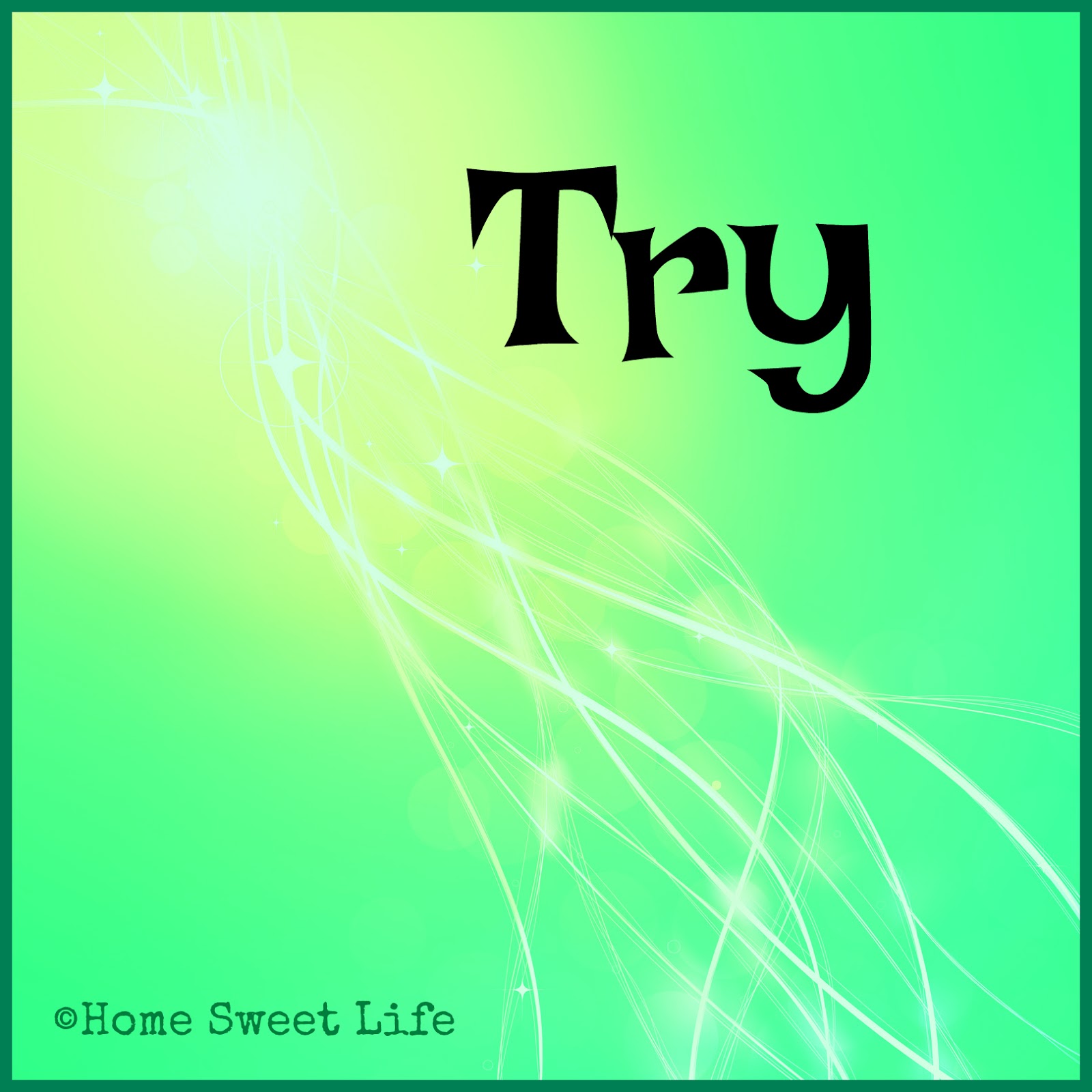 Home Sweet Life: Try