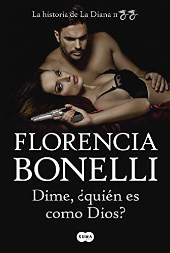 Dime, ¿quién es como Dios? de Florencia Bonelli Dime, ¿quién es como Dios? de Florencia Bonelli