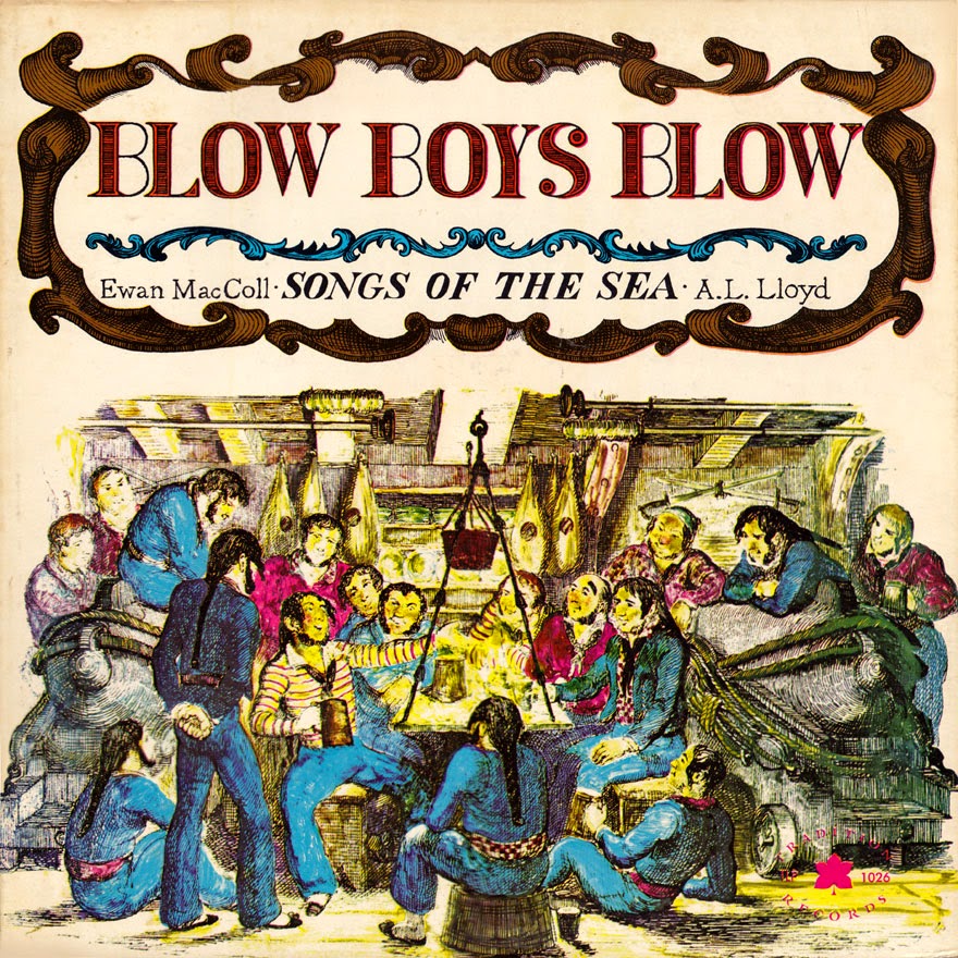Zero G Sound : Ewan MacColl & A. L. Lloyd‎– Blow, Boys, Blow (1960)