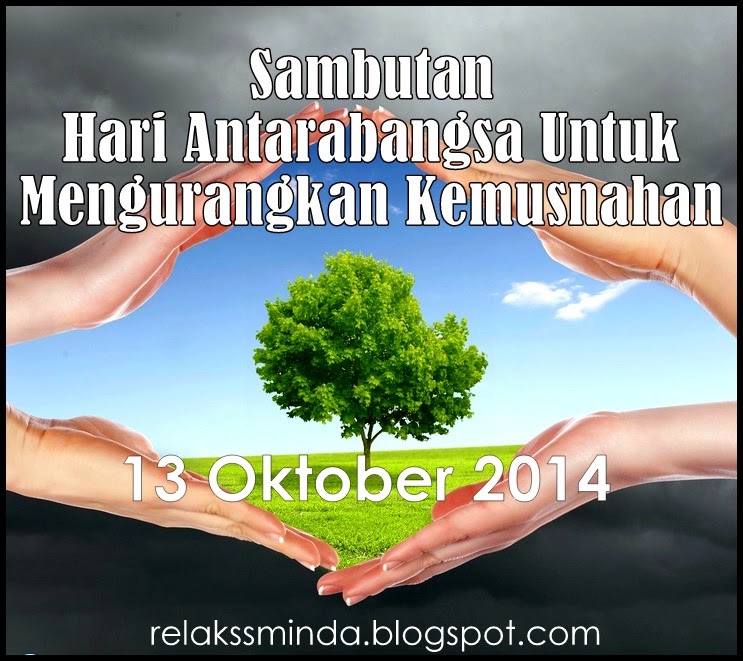 Hari Antarabangsa Untuk Mengurangkan Kemusnahan - International Day for Disaster Reduction (IDDR)