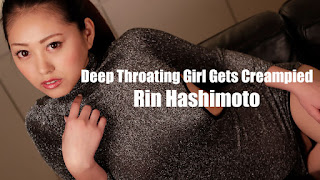 Rin Hashimoto Deep Throating Girl Gets Creampied