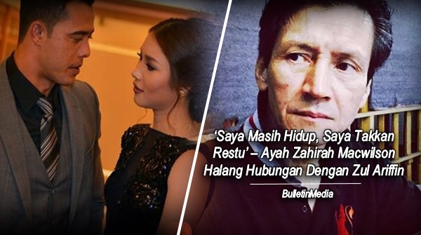 ‘Saya Masih Hidup, Saya Takkan Restu’ – Ayah Zahirah Macwilson Halang