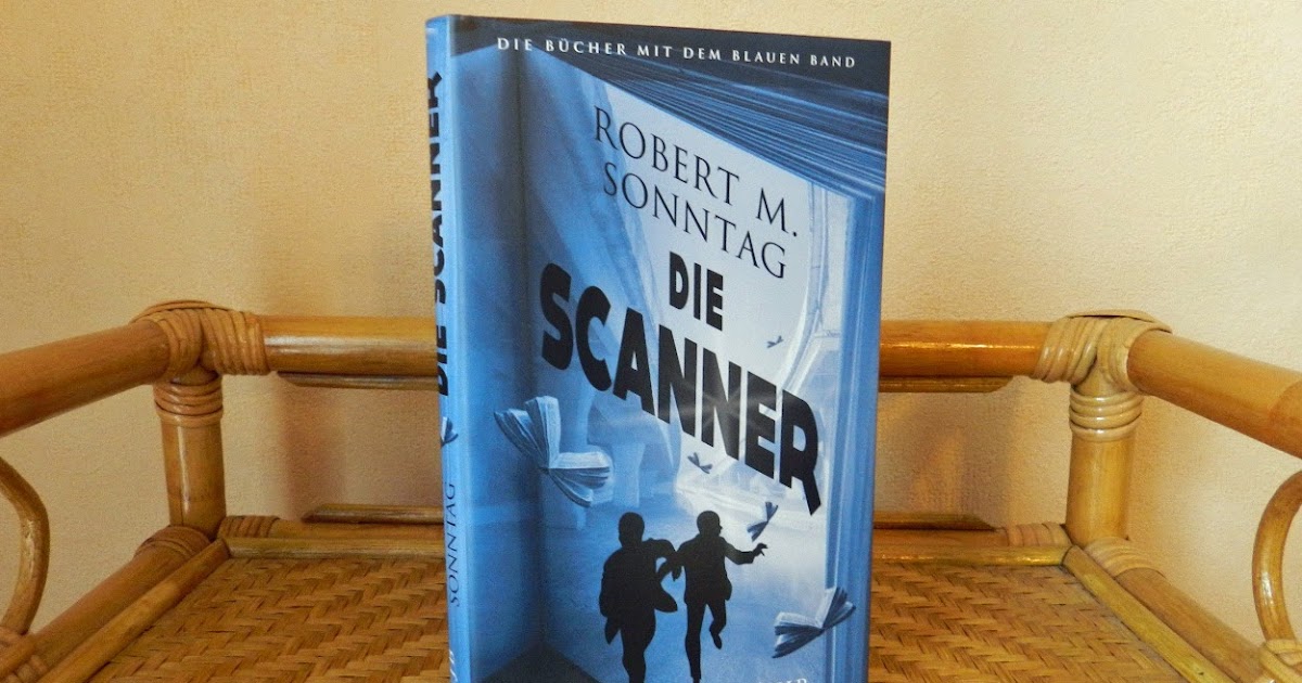 Die Scanner Zusammenfassung Kapitel 1 www.buchsichten.de