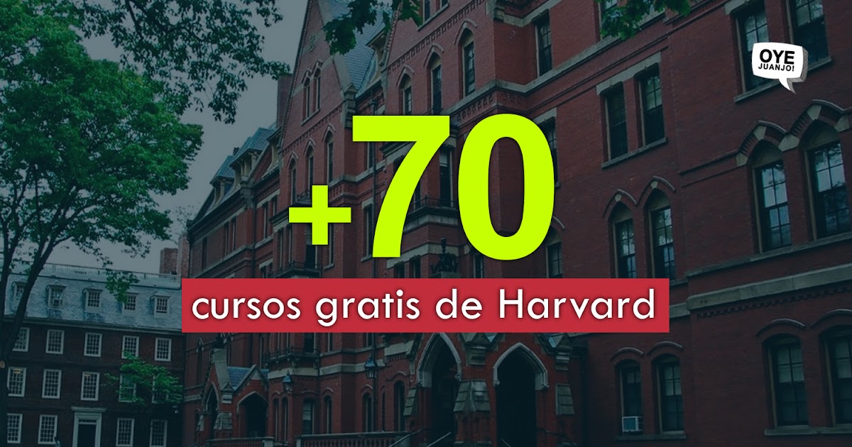 75 cursos gratis certificados por Harvard que puedes empezar ahora