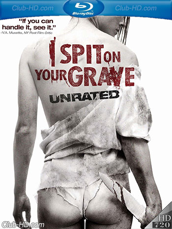 I Spit on Your Grave (2010) UNRATED 720p BDRip Dual Latino-Inglés [Subt. Esp] (Terror)