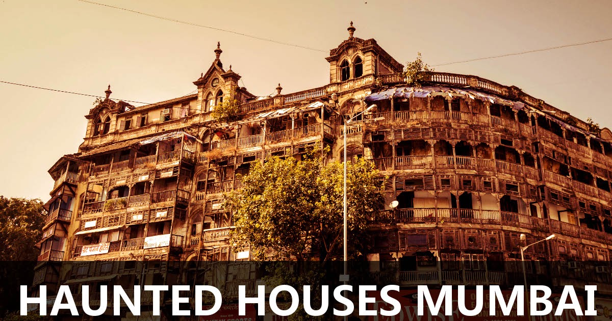 TOP 10 HAUNTED HOUSES IN MUMBAI