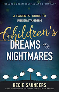 A Parents' Guide to Understanding Children's Dreams and Nightmares