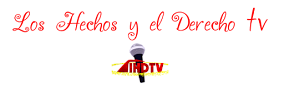 Los Hechos y el Derecho TV LHD TV