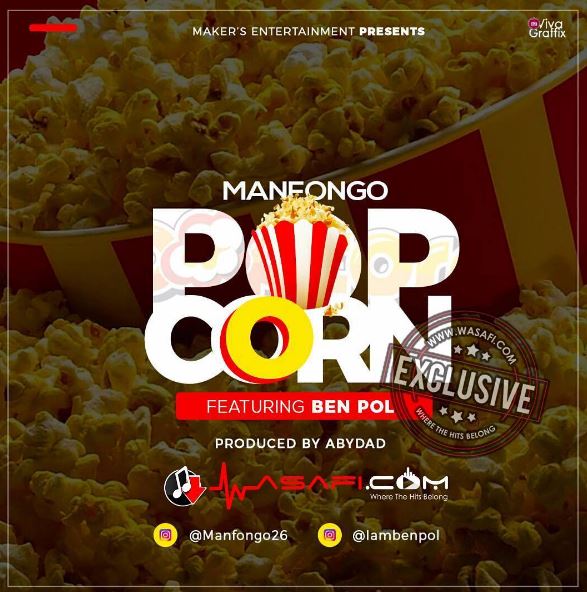 Audio: Man Fongo Ft Ben Pol – Popcorn | Download