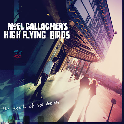 Noel Gallagher - The Death Of You And Me Lyrics
