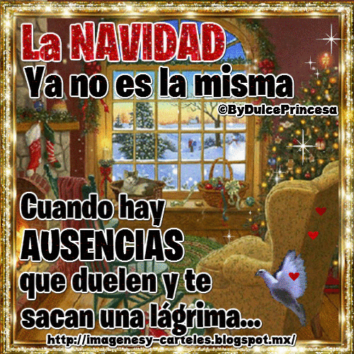 Imágenes y Carteles: La NAVIDAD ya no es la misma cuando hay AUSENCIAS que  duelen y te sacan una lágrima...