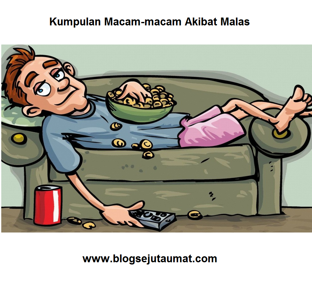 Kumpulan Macam-macam Akibat Malas ~ Blog Sejuta Umat