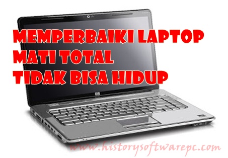 6 TUTORIAL CARA PERBAIKI LAPTOP MATI TOTAL WITH VIDEO ...