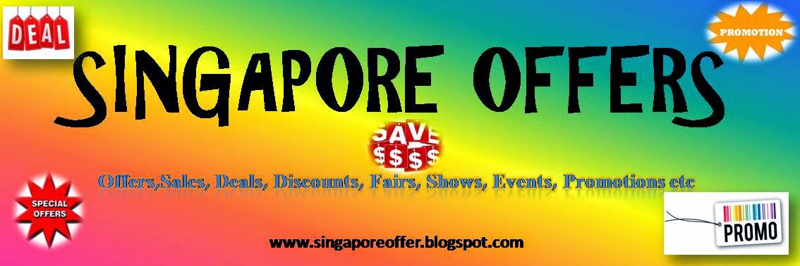 Singapore Offers - Offers,Sales, Deals, Discounts, Fairs, Shows, Events, Promotions 