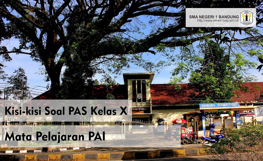 Kisi-kisi Soal PAS PAI Kelas X Ganjil 2018/2019 SMA Negeri 1 Bandung