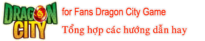 Game Dragon City - Tổng hợp về game Dragon City Facebook, Cách nuôi rồng và combat