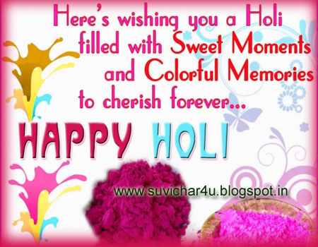 Here's wishing you a holi filled with sweet moments and colorful memories to cherish forever...