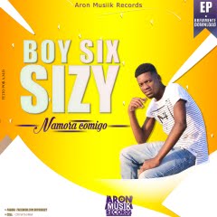 Boy Six Sizy - Namora comigo (Prod. Aron Musik Beatz) Boy Six Sizy - Namora comigo (Prod. Aron Musik Beatz)