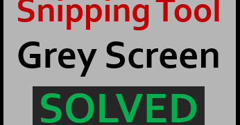 Aj S Tech Talk Snipping Tool Grey Screen Solved