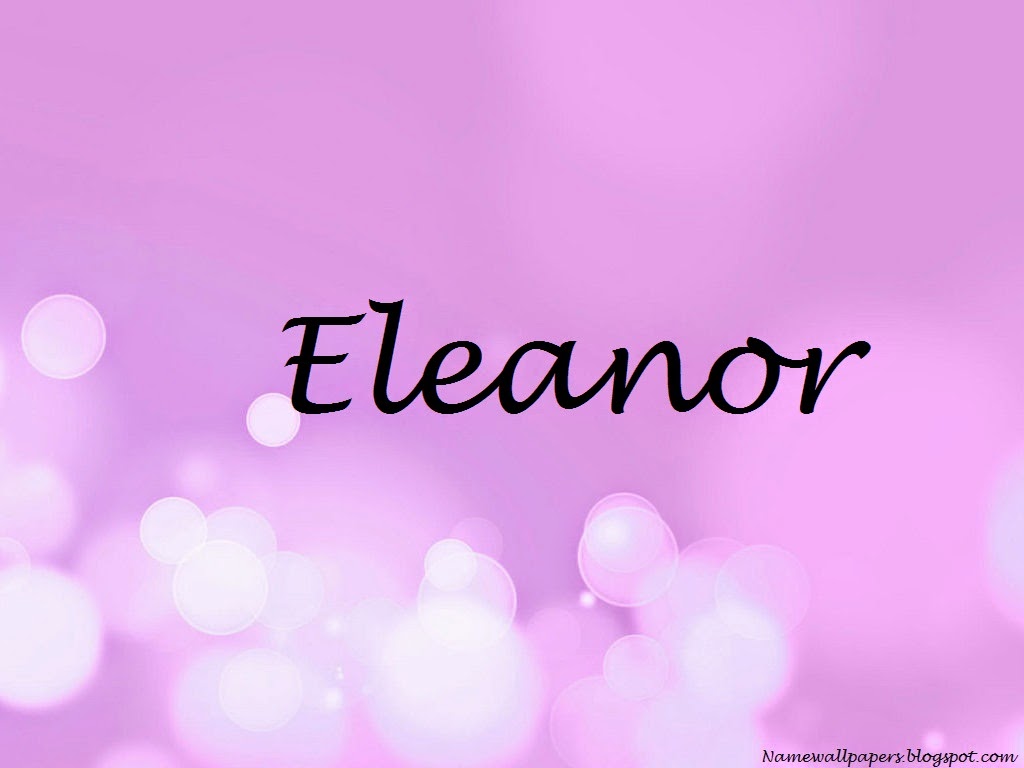 Eleanor Name Wallpapers Eleanor ~ Name Wallpaper Urdu Name Meaning Name 