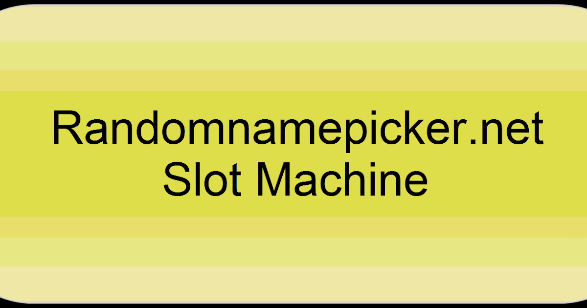 Time to Talk Tech Slot Machine on Randomnamepicker fun way to
