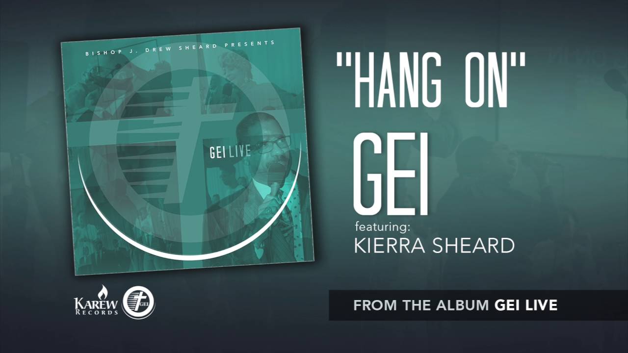 LYRICS: GEI Ft. Kierra Sheard - Hang On ~ MY SEARCH LYRICS || Home For