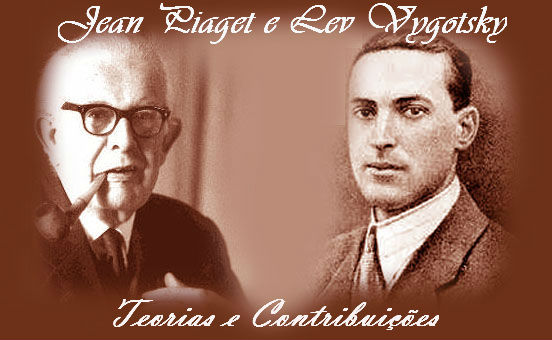 Jean Piaget e Lev Vygotsky