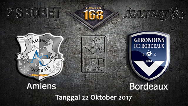 PREDIKSIBOLA - PREDIKSI TARUHAN BOLA AMIENS (N) VS BORDEAUX 22 OCTOBER 2017 (LIGUE 1)