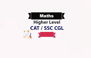 Advance Maths Questions for SSC CGL CAT