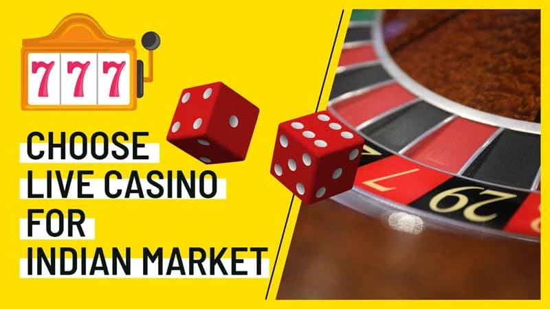 How to choose a Live Casino for the Indian Market