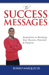 The Success Messages: Inspiration to Recharge Your Passion, Potential & Purpose