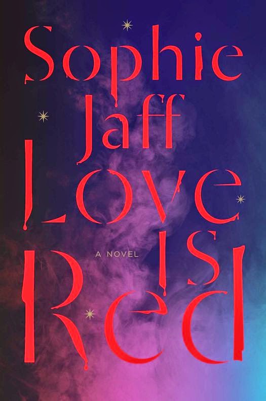 Interview with Sophie Jaff, author of Love is Red - July 10, 2015