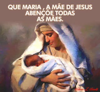 Nos Caminhos do Senhor: MARIA, MÃE COMO AS NOSSAS MÃES