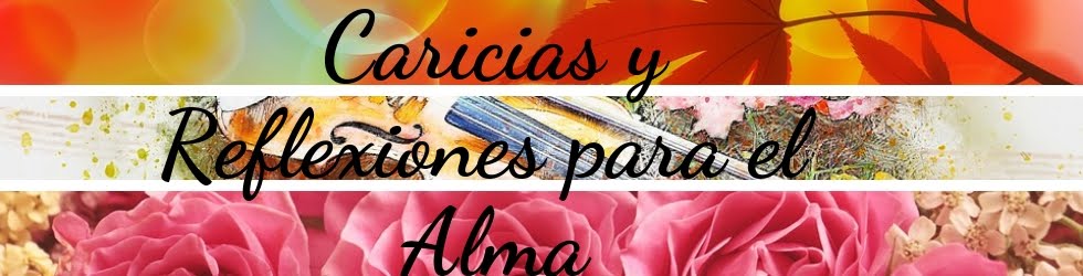 Caricias y reflexiones para el alma