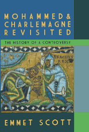 Mohammed & Charlemagne Revisited by Emmet Scott
