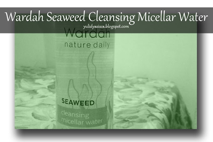 [Review] Wardah Seaweed Cleansing Micellar Water