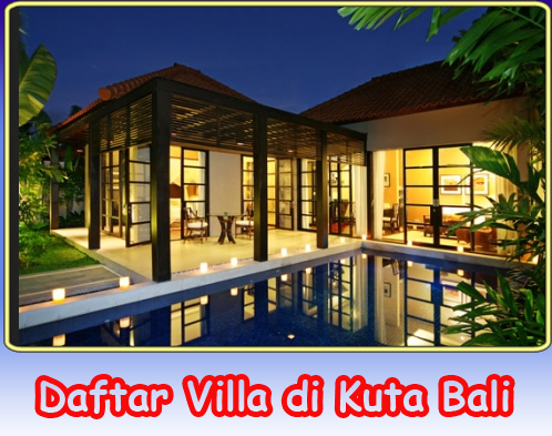 Daftar Nama, Alamat Dan Nomor Telepon Villa di Kuta Bali
