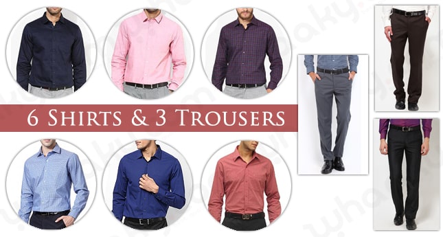 Buy 3 Trousers+6 Shirts @ 899 | Its all about Whaaky.com